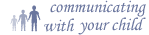 Communicate with your child
